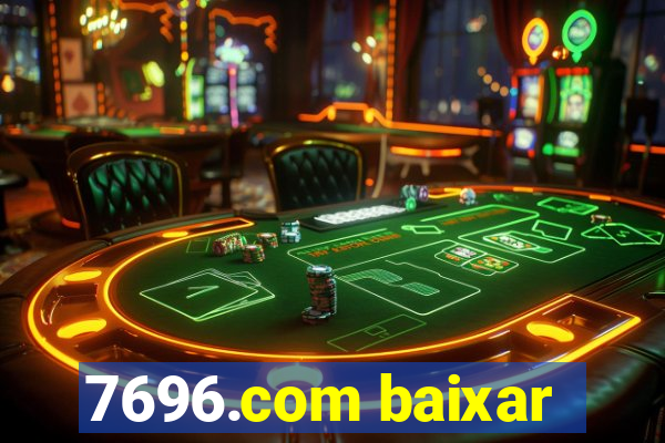 7696.com baixar